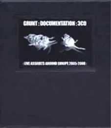 GRUNT / グラント / DOCUMENTATION - LIVE ASSAULTS AROUND EUROPE 2005-2008