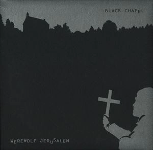 WEREWOLF JERUSALEM / ウェアウルフ・エルサレム / BLACK CHAPEL