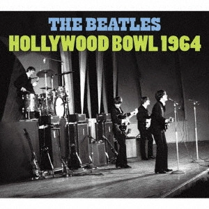 BEATLES / ビートルズ / ハリウッド・ボウル 1964 / HOLLYWOOD BOWL 1964
