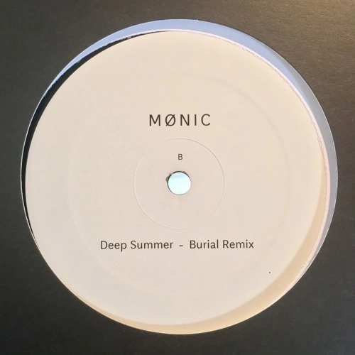 MONIC / DEEP SUMMER/BURIAL REMIX