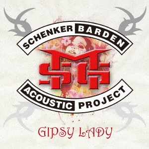 SCHENKER BARDEN ACOUSTIC PROJECT / マイケル・シェンカー&ゲイリーバーデン - アコースティック・プロジェクト / ジプシー・レディー / GIPSY LADY