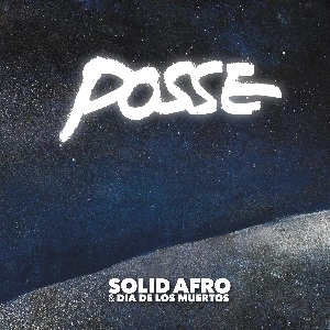 Solid Afro & Dia de los Muertos / POSSE