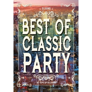 DJ RING / Best Of Classic Party by Hipe Up Records