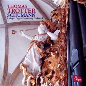 THOMAS TROTTER / トーマス・トロッター / SCHUMANN: WORKS FOR ORGAN OR PEDAL PIANO