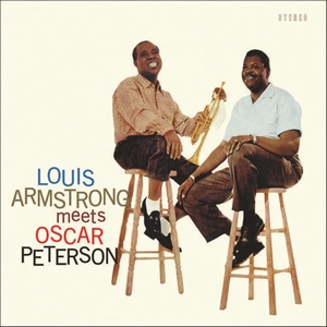 LOUIS ARMSTRONG & OSCAR PETERSON / ルイ・アームストロング&オスカー・ピーターソン / LOUIS ARMSTRONG MEETS OSCAR PETERSON + 6 BONUS TRACKS!