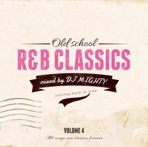 DJ MIGHTY / OLD SCHOOL R&B CLASSICS VOL.4