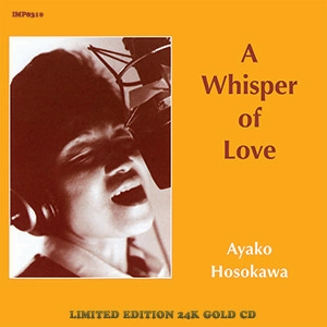 AYAKO HOSOKAWA / 細川綾子 / WHISPER OF LOVE