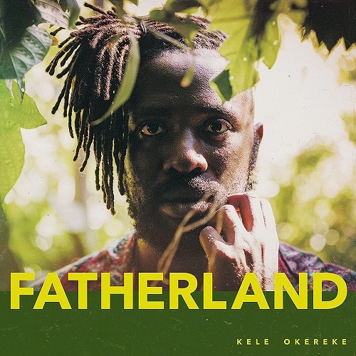KELE OKEREKE (BLOC PARTY) / ケリー・オケレケ / FATHERLAND