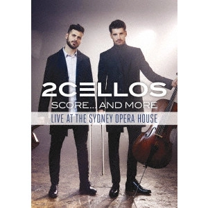 2CELLOS / スコア ライヴ!