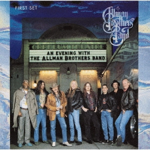 ALLMAN BROTHERS BAND / オールマン・ブラザーズ・バンド / ファースト・セット / AN EVENING WITH THE ALLMAN BROTHERS BAND: FIRST SET