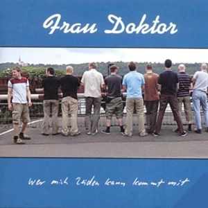 FRAU DOKTOR / フラウドクトア / WER MICH LEIDEN KANN KOMMT MIT