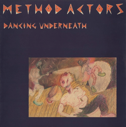 METHOD ACTORS / DANCING UNDERNEATH