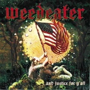 WEEDEATER / ウィードイーター / AND JUSTICE FOR Y'ALL