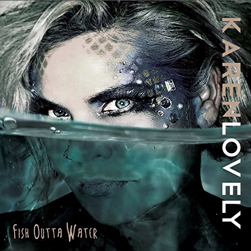 KAREN LOVELY / カレン・ラブリー / フィッシュ・アウタ・ウォーター / FISH OUTTA WATER