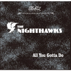 NIGHTHAWKS / ナイトホークス / オール・ユー・ガッタ・ドゥー / ALL YOU GOTTA DO