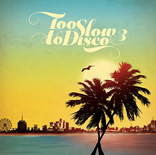V.A. (TOO SLOW TO DISCO) / TOO SLOW TO DISCO 3 (LTD. COLOURED 2LP)