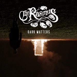 THE RASMUS / ザ・ラスマス / ダーク・マターズ / DARK MATTERS
