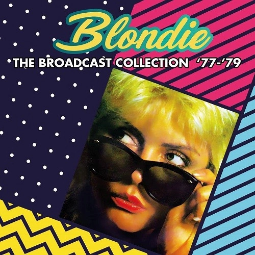 BLONDIE / ブロンディ / BROADCAST COLLECTION 1977-1979