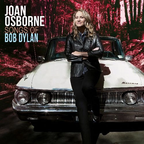 JOAN OSBORNE / ジョーン・オズボーン / SONGS OF BOB DYLAN
