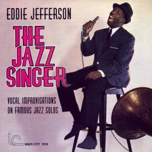 EDDIE JEFFERSON / エディ・ジェファーソン / ザ・ジャズ・シンガー