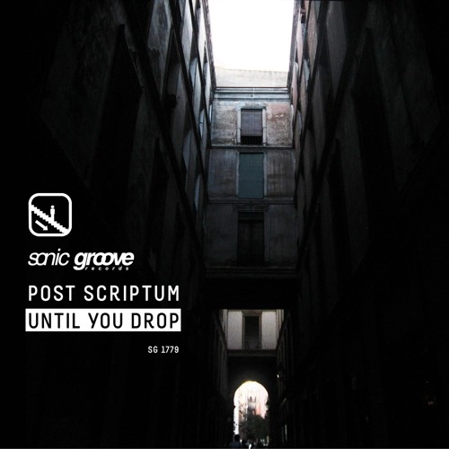 POST SCRIPTUM / ポスト・スクリプトゥム / UNTIL YOU DROP