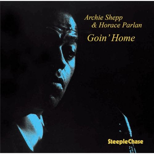 ARCHIE SHEPP & HORACE PARLAN / アーチー・シェップ&ホレス・パーラン / ゴーイン･ホーム / Goin' Home