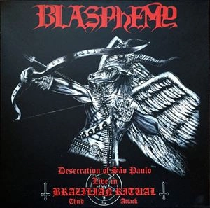 BLASPHEMY / DESECRATION OF SAO PAULO - LIVE IN BRAZILIAN RITUAL - THIRD ATTACK