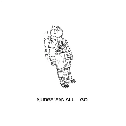NUDGE'EM ALL / GO