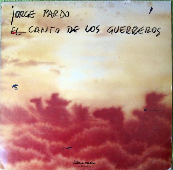 JORGE PARDO / ホルヘ・パルド / EL CANTO DE LOS GUERREROS