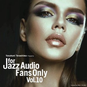 V.A. (YASUKUNI TERASHIMA) / V.A.(寺島靖国) / FOR JAZZ AUDIO FANS ONLY VOL.10