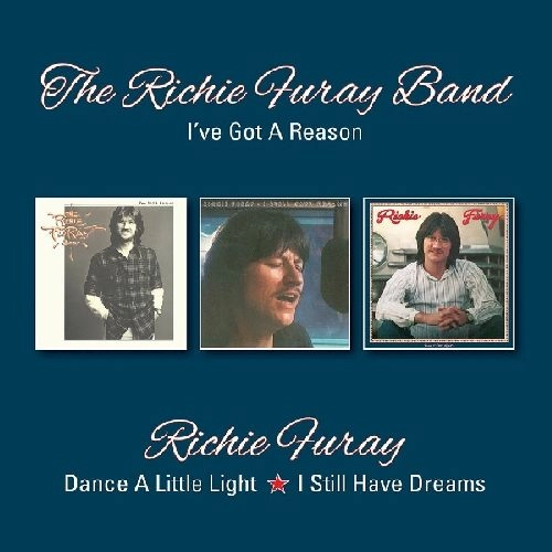 RICHIE FURAY / リッチー・フューレイ / I'VE GOT A REASON / DANCE A LITTLE LIGHT / I STILL HAVE DREAMS