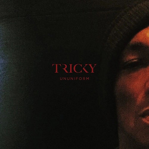 TRICKY / トリッキー / UNUNIFORM FALSE IDOLS