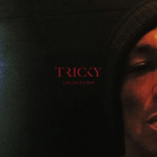 TRICKY / トリッキー / UNUNIFORM FALSE IDOLS