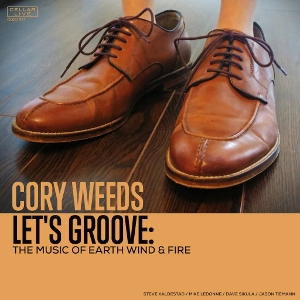CORY WEEDS / コリー・ウィーズ / LET'S GROOVE: THE MUSIC OF EARTH WIND & FIRE