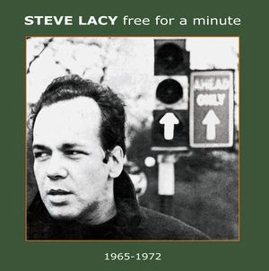 STEVE LACY / スティーヴ・レイシー / FREE FOR A MINUTE