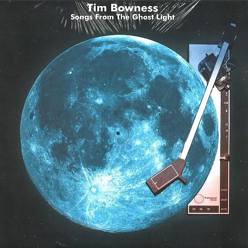 TIM BOWNESS / ティム・ボウネス / SONGS FROM THE GHOST LIGHT: LIMITED ‘MOON BLUE’ VINYL EDITION