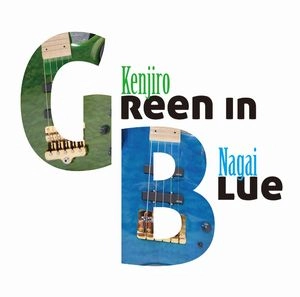 KENJIRO NAGAI / 永井健二郎 / グリーン･イン･ブルー / Green in Blue