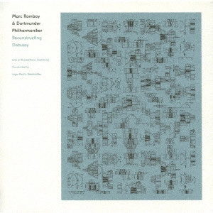 MARC ROMBOY & DORTMUNDER PHILHARMONIKER / RECONSTRUCTING DEBUSSY