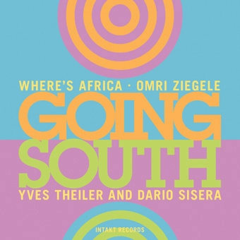 OMRI ZIEGELE / GOING SOUTH
