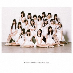 IDOL COLLEGE / アイドルカレッジ / Wonderful Story