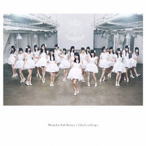 IDOL COLLEGE / アイドルカレッジ / Wonderful Story