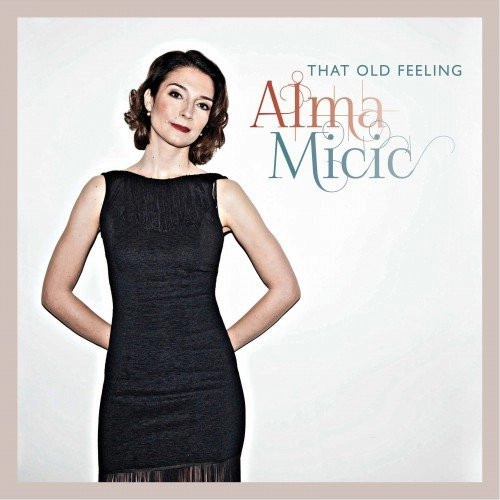 ALMA MICIC / アルマ・ミチッチ / THAT OLD FEELING