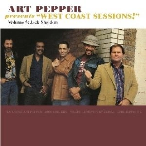 ART PEPPER / アート・ペッパー / WEST COAST SESSIONS! VOL 5: JACK SHELDON