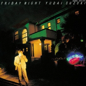 YUDAI SUZUKI / 鈴木雄大 / FRIDAY NIGHT
