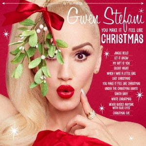 GWEN STEFANI / グウェン・ステファニー / ユー・メイク・イット・フィール・ライク・クリスマス / YOU MAKE IT FEEL LIKE CHRISTMAS