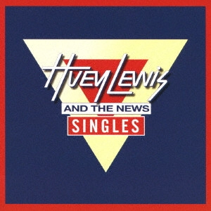 HUEY LEWIS & THE NEWS / ヒューイ・ルイス&ザ・ニュース / シングルス / SINGLES