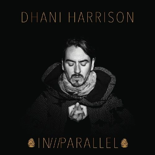 DHANI HARRISON / IN/ / / PARALLEL