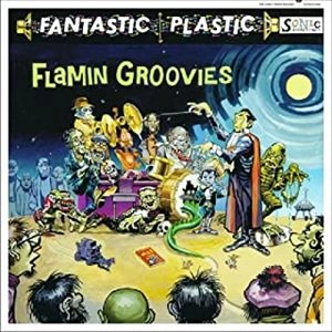 FLAMIN' GROOVIES / フレイミン・グルーヴィーズ / FANTASTIC PLASTIC