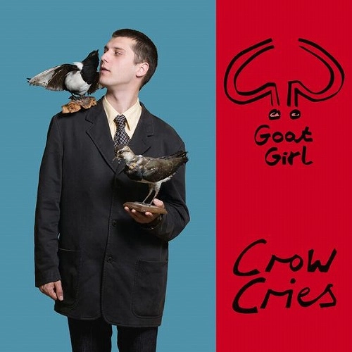 GOAT GIRL / ゴート・ガール / CROW CRIES