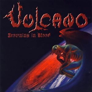 VULCANO / DROWNING IN BLOOD